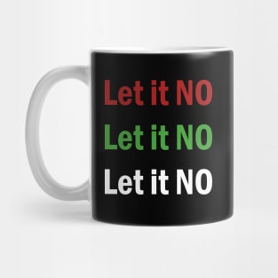 Let it NO Mug